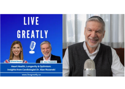 Heart Health, Longevity & Optimism: Insights from Cardiologist Dr. Alan Rozanski